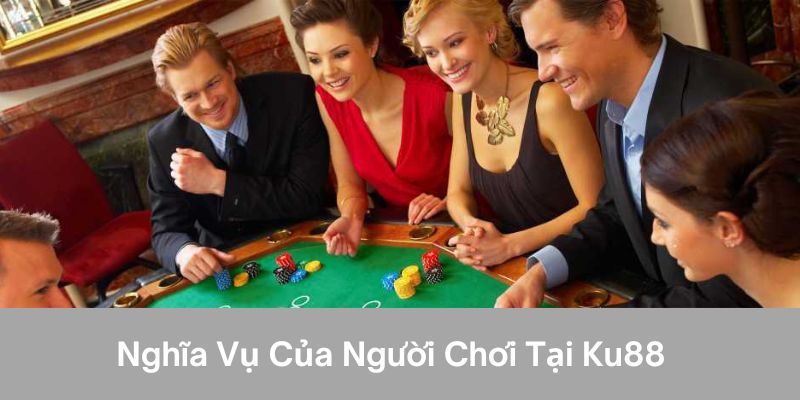 Quyền Và Nghĩa Vụ Của Người Chơi Tại Ku88 Cần Biết 2 Nghĩa vụ của người chơi tại ku88